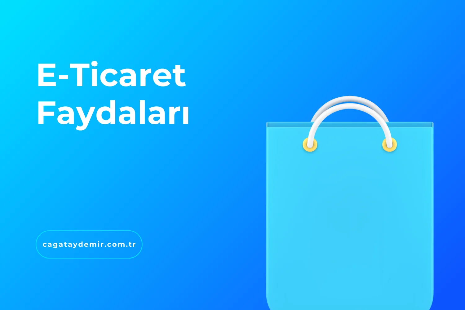 E-Ticaret Faydaları