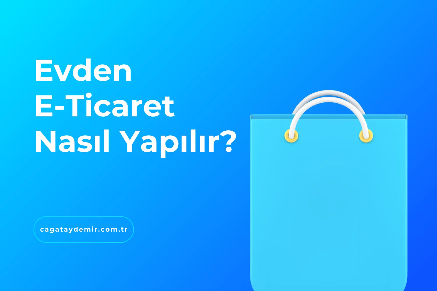 Evden E-Ticaret Nasıl Yapılır