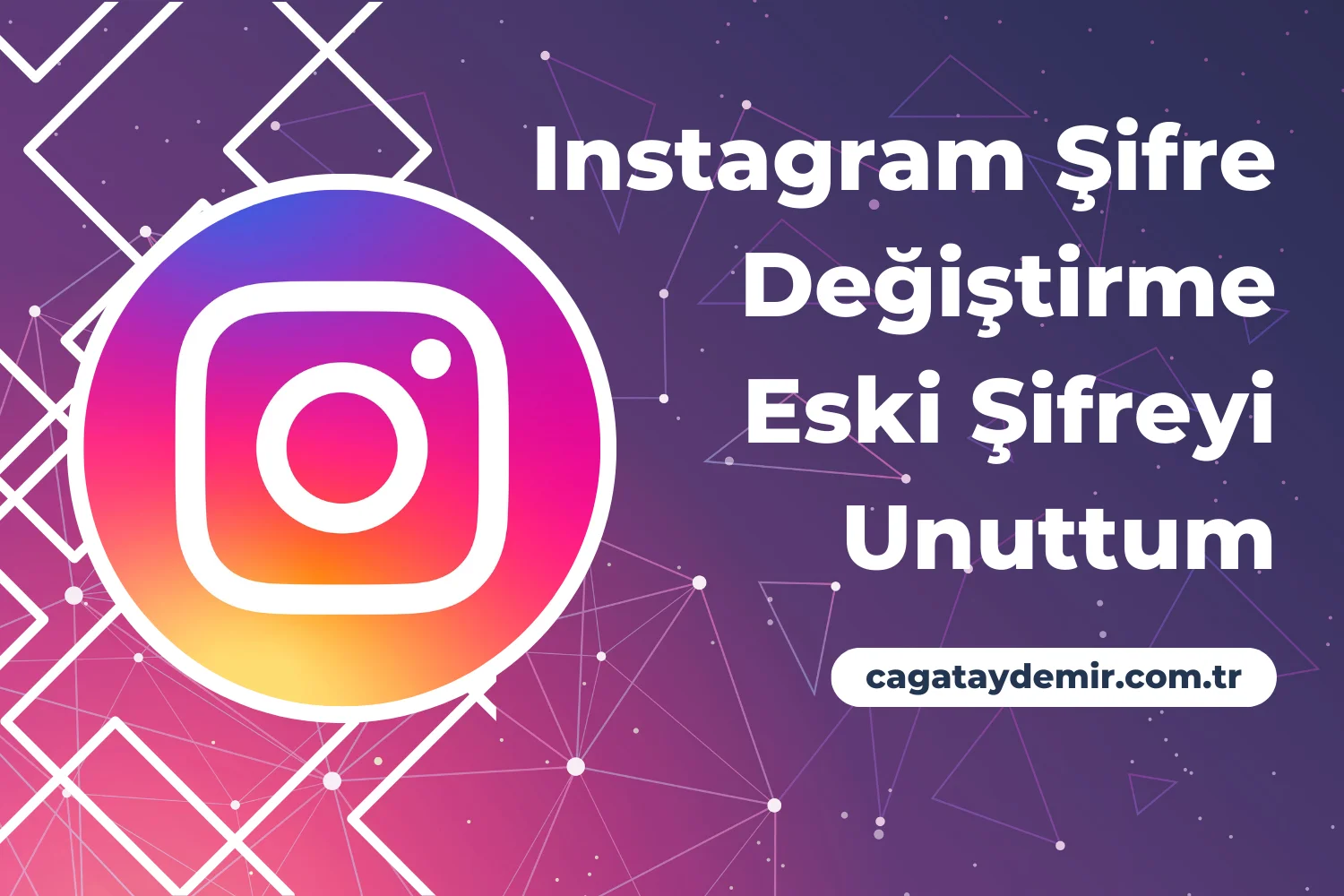 Instagram Şifre Değiştirme Eski Şifreyi Unuttum