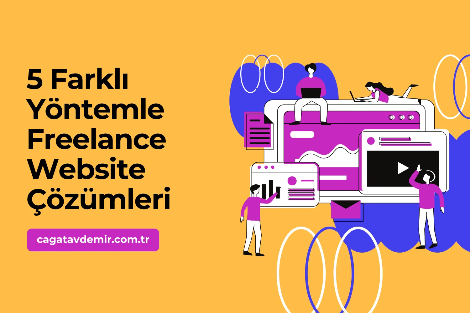 5 Farklı Yöntemle Freelance Website Çözümleri