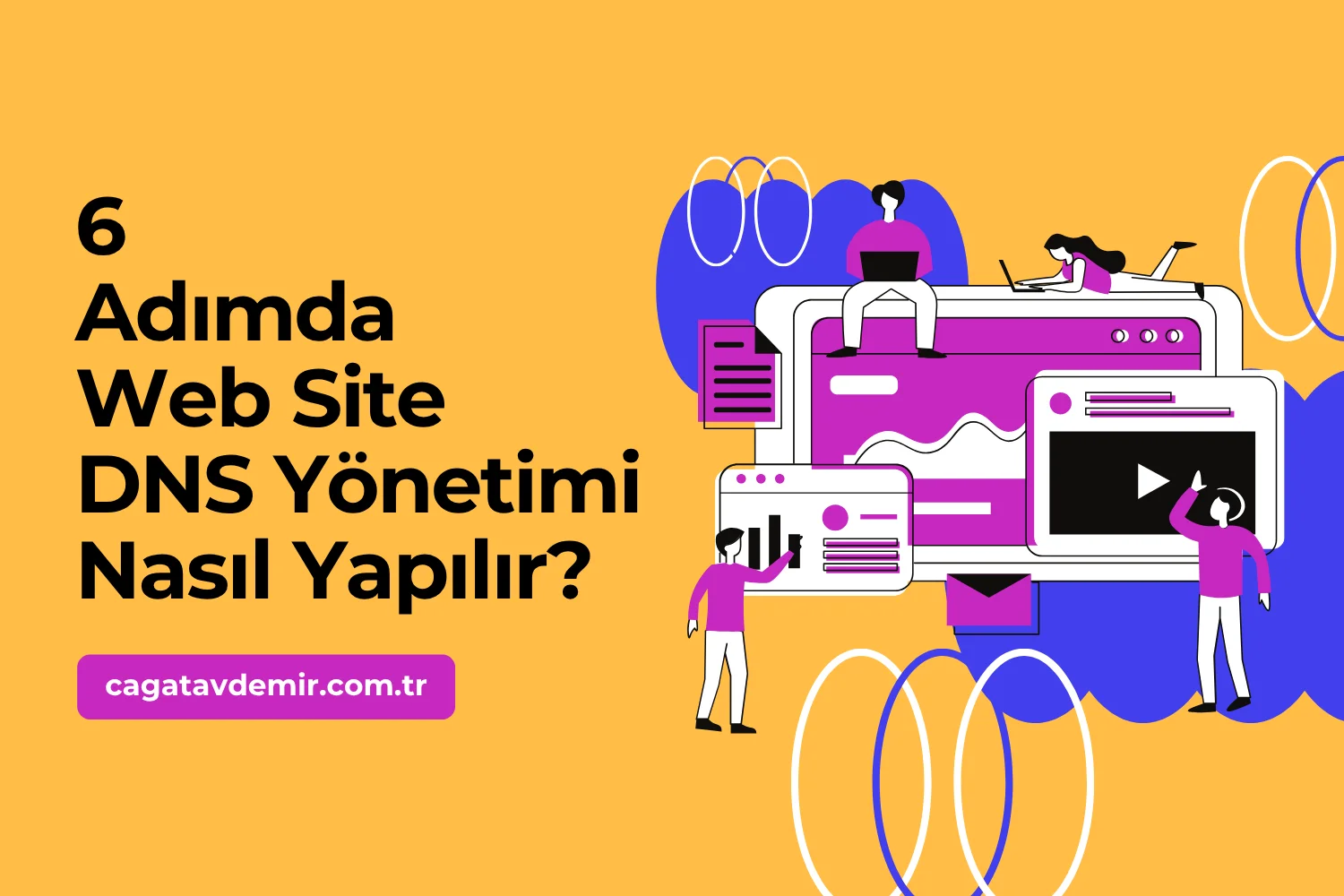 6 Adımda Web Site DNS Yönetimi Nasıl Yapılır