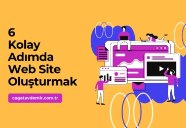 6 Kolay Adımda Web Site Oluşturmak