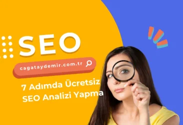 7 Adımda Ücretsiz SEO Analizi Yapma