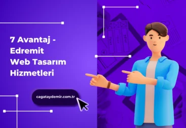 7 Avantaj - Edremit Web Tasarım Hizmetleri
