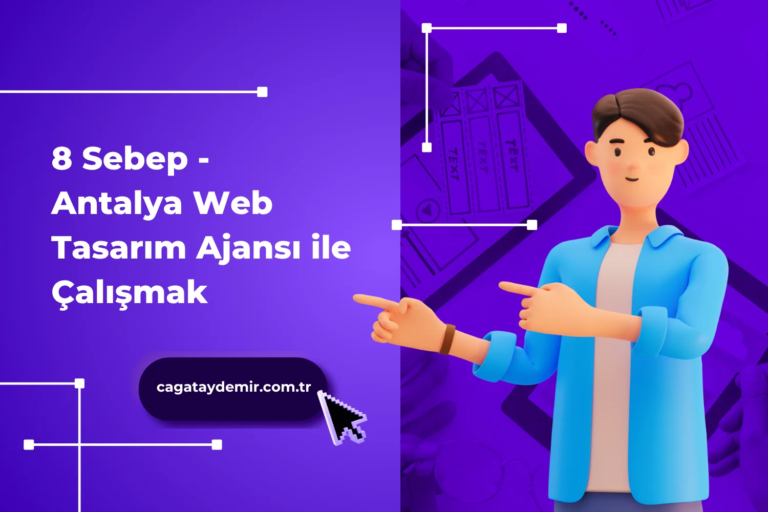8 Sebep - Antalya Web Tasarım Ajansı ile Çalışmak