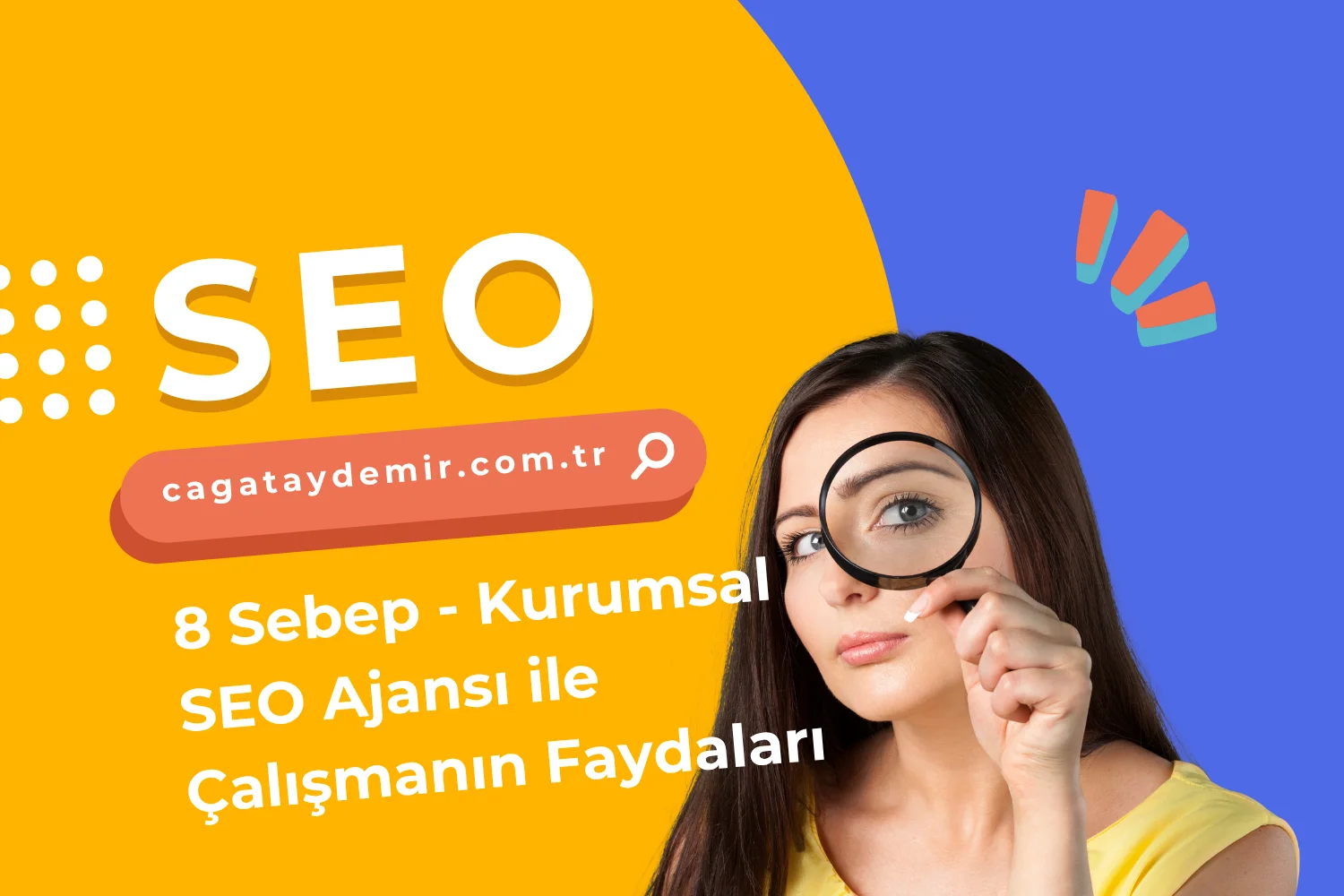8 Sebep - Kurumsal SEO Ajansı ile Çalışmanın Faydaları