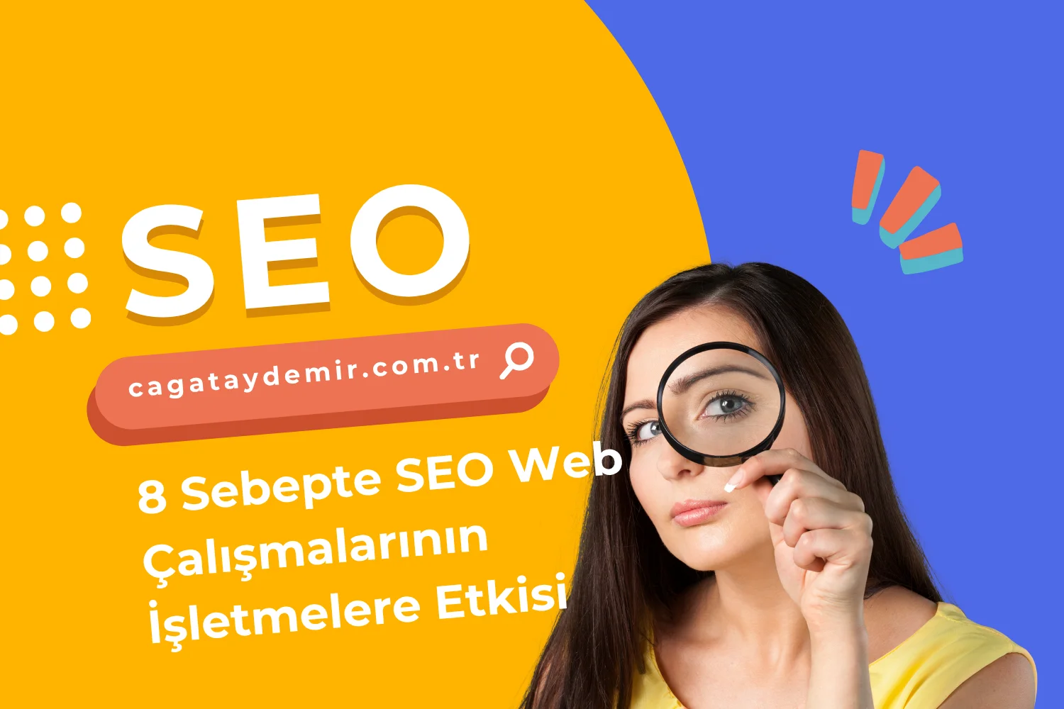 8 Sebepte SEO Web Çalışmalarının İşletmelere Etkisi