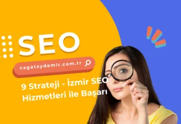 9 Strateji - İzmir SEO Hizmetleri ile Başarı
